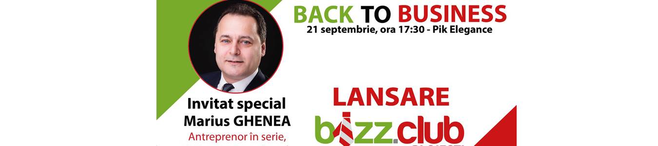 Back to Business Lansare Bizz.Club  Ploiesti