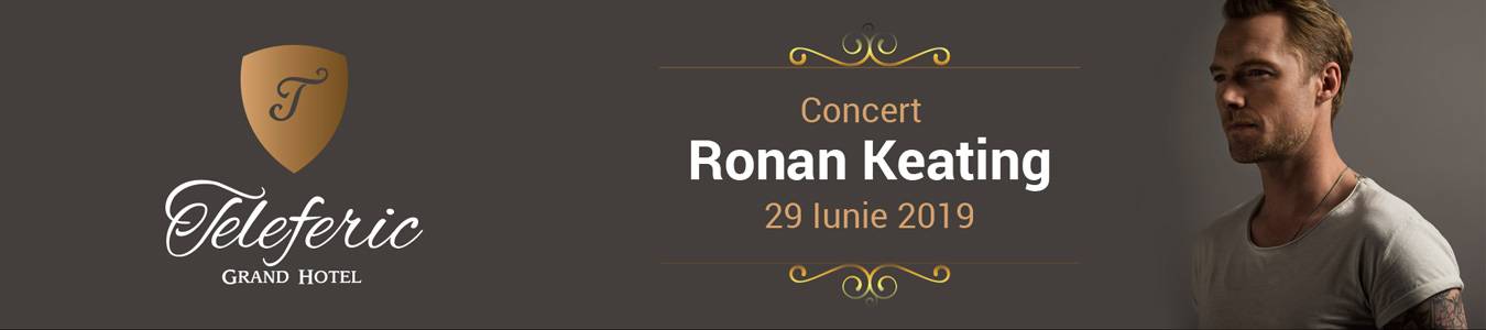 Concert Ronan Keating + pachet cazare si pensiune completa