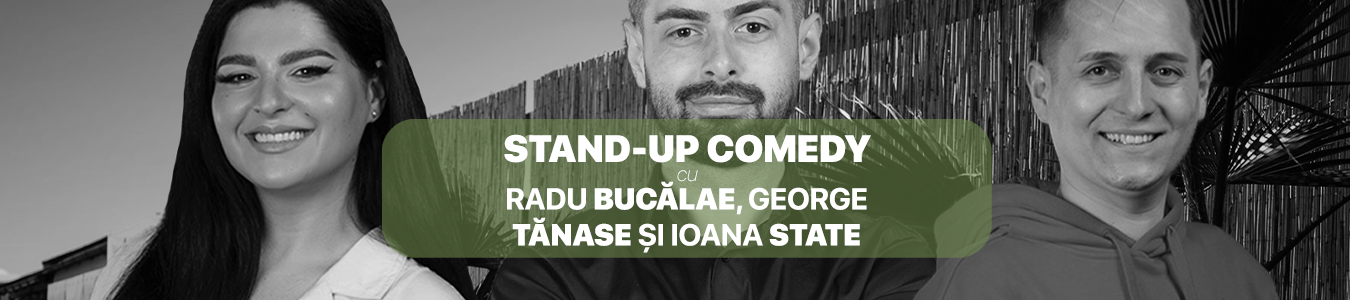 Stand-Up Comedy cu Radu Bucalae, George Tanase si Ioana State 