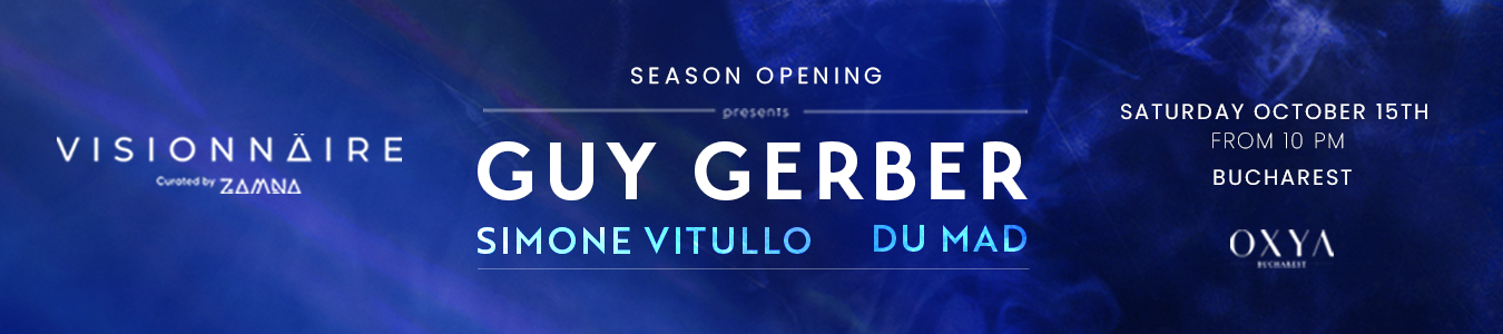 VISIONNAIRE (curated By ZAMNA TULUM ) and OXYA  presents  GUY GERBER