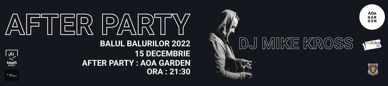 Balul Balurilor 2022 Afterparty: Invitat Special: DJ Mike Kross