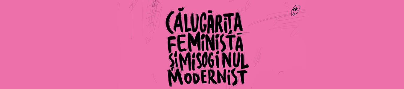 CALUGARITA FEMINISTA si MISOGINUL MODERNIST - AVANPREMIERA