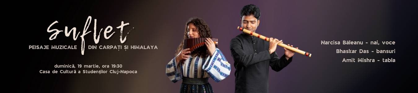Concert: Suflet. Peisaje muzicale din Carpati si Himalaya
