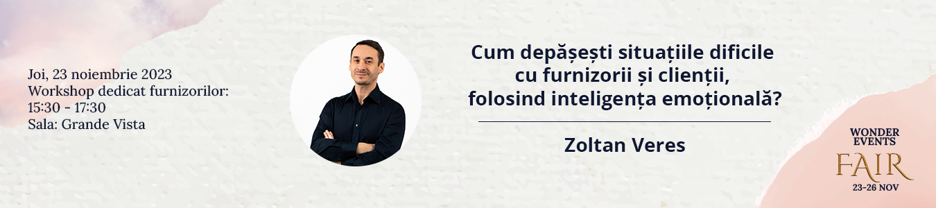 Zoltan Veres: Cum depasesti situatiile dificile cu furnizorii si clientii, folosind inteligenta emotionala?