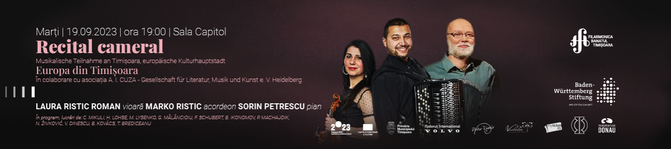 Recital cameral EUROPA DIN TIMISOARA | LAURA RISTIC ROMAN – vioara, MARKO RISTIC – acordeon, SORIN PETRESCU - pian