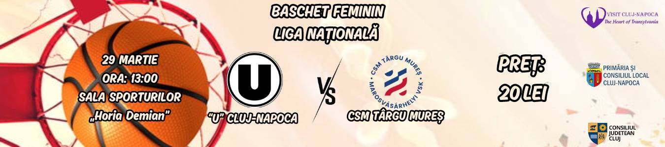 Baschet Feminin Liga Nationala: U Cluj-Napoca vs CSM Targu Mures
